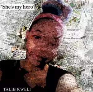 Talib Kweli - She’s My Hero